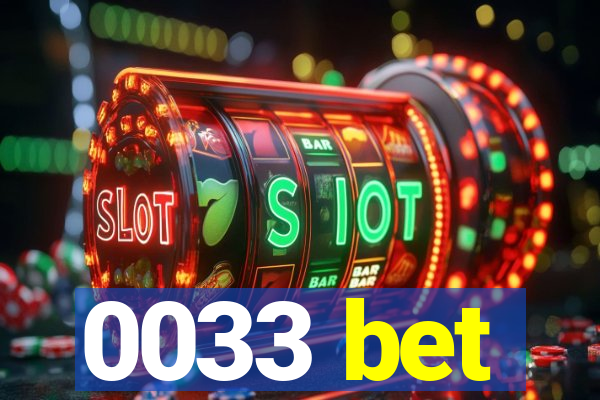 0033 bet